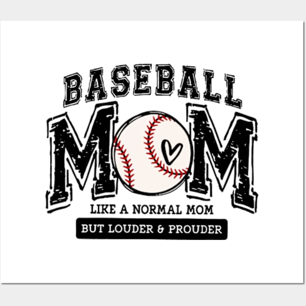 BASEBALL MOM - Like a Normal Mom But Lounder & Prounder Mama Lover Wall Art by Mimimoo